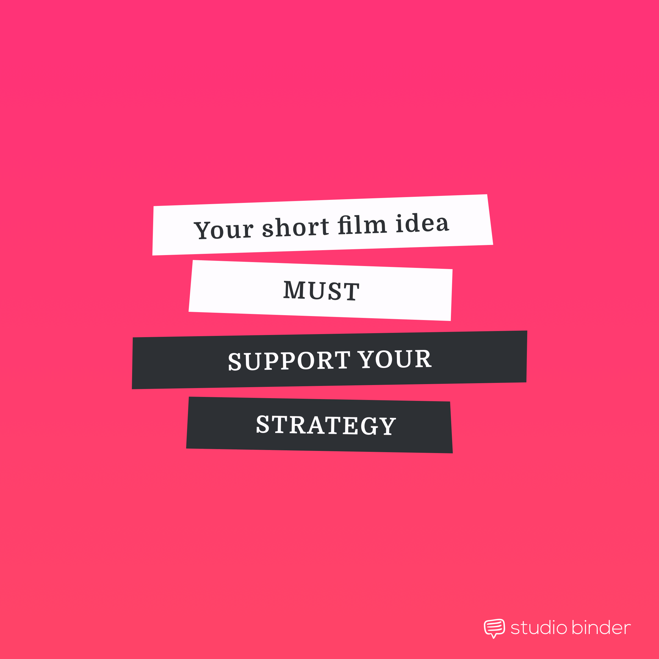 Short Film Ideas - Support Your Strategy - StudioBinder Short Film Ideas - Support Your Strategy - StudioBinder