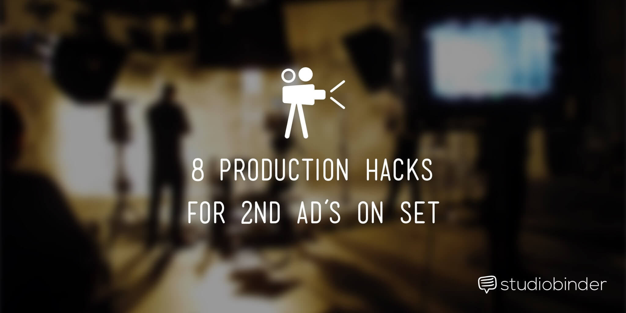 8 Production Hacks for a 2nd AD on a Film Set
