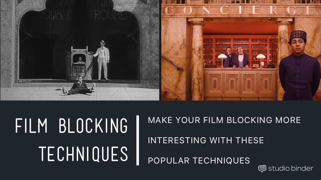 3 Ways To Make Your Film Blocking More Interesting