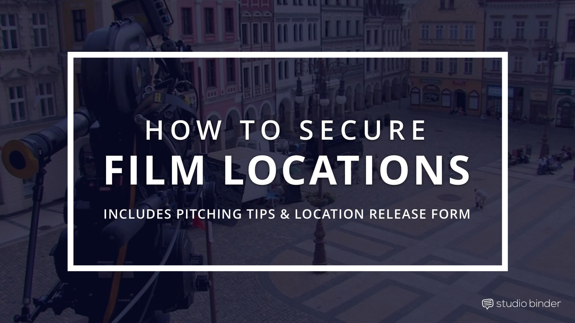 How to Secure Film Locations with Free Location Release Form Template - StudioBinder - Featured-min