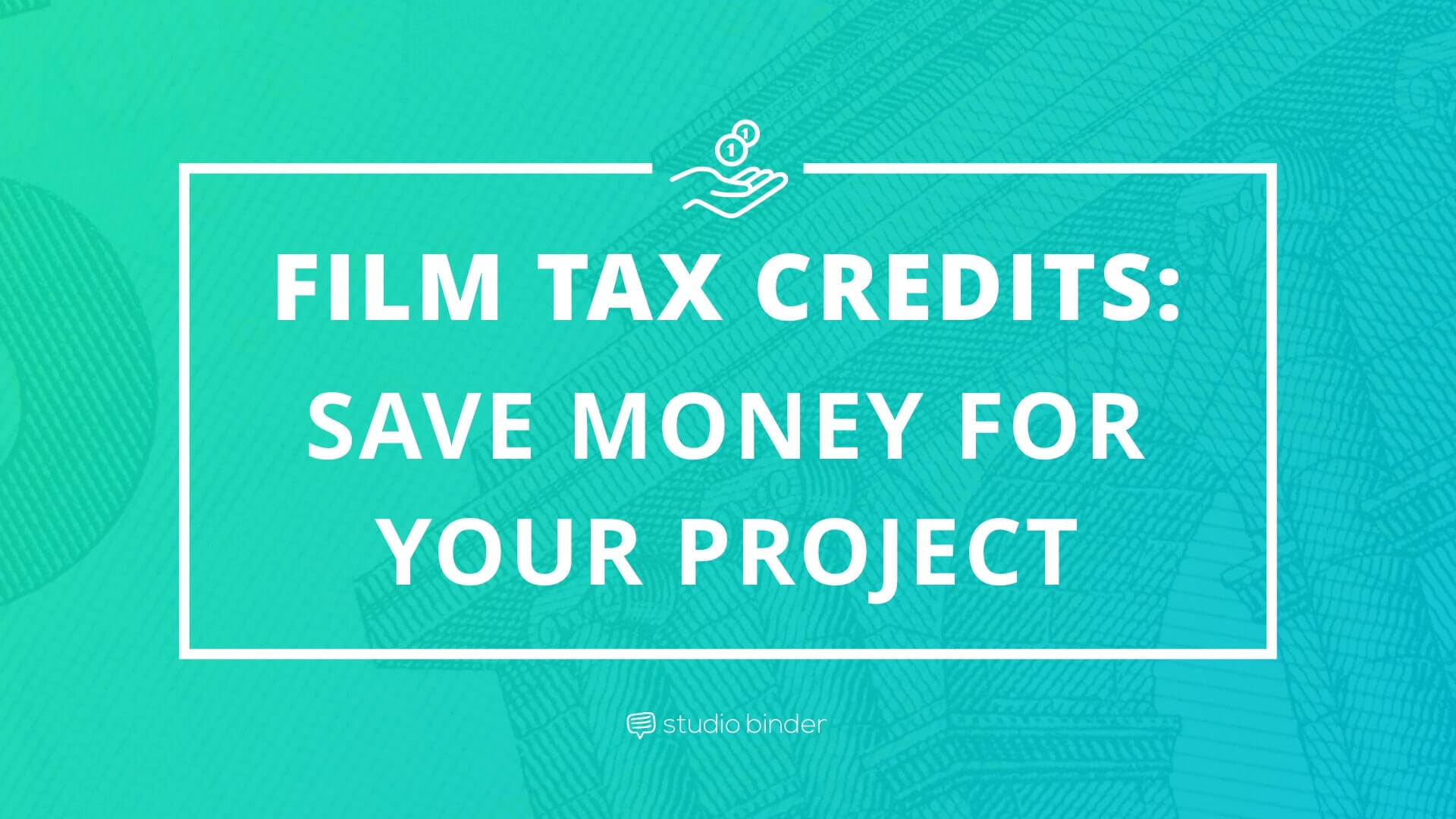 Film Tax Credits How to Save Money for Your Project